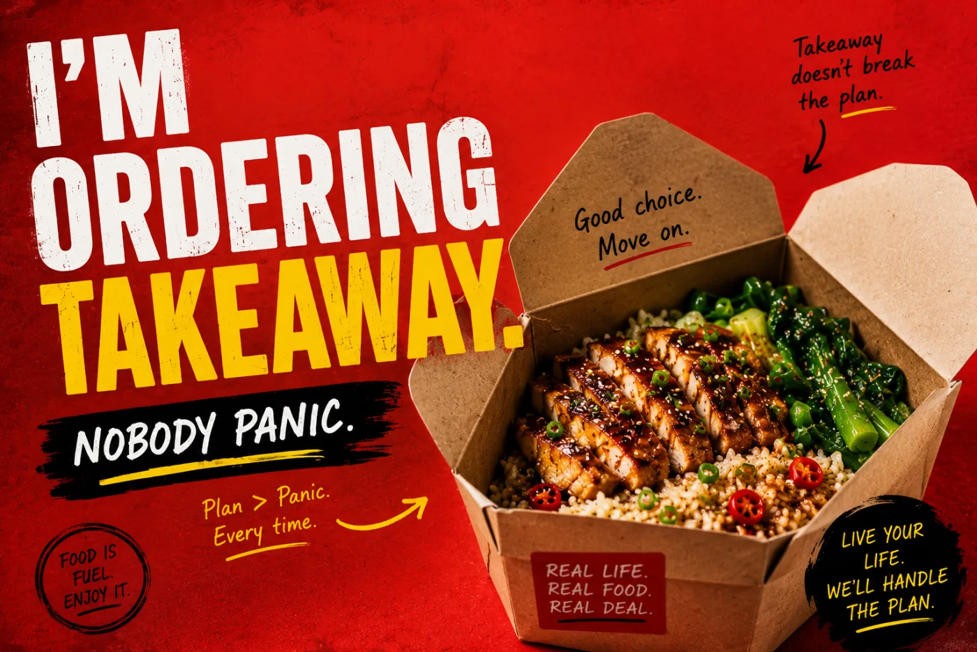 Poster: I'M ORDERING TAKEAWAY. NOBODY PANIC. A takeaway box of chicken, rice and greens.